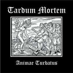 Tardum Mortem : Animae Turbatus